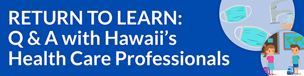 Hawaii DOE Return to Learn Q &amp; A with Hawaii�s Health